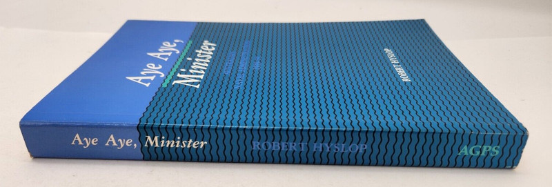Aye Aye, Minister: Australian Naval Administration, 1939-59 by Robert Hyslop PB gallery