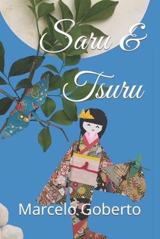 Saru & Tsuru: en-us by Marcelo Goberto Paperback Book
