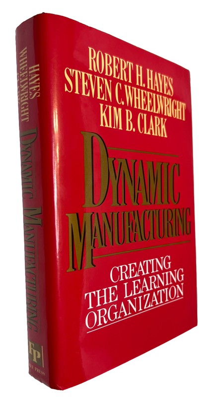 Dynamic Manufacturing *SIGNED* – Robert Hayes Steven Wheelwright Kim Clark 1st/8