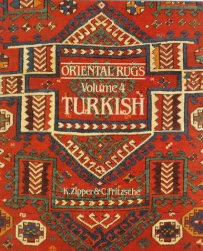 ORIENTAL RUGS: TURKISH (ORIENTAL RUGS) (VOL 4) By K. Zipper & C. Frtizsche *VG+*