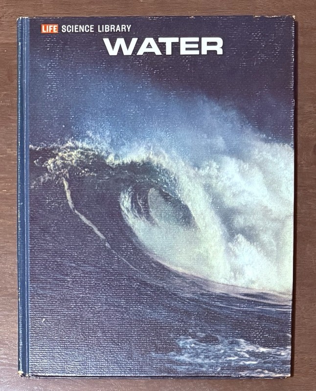 Water by Luna B. Leopold & Kenneth S. Davis, Time Life Nature Library. Awesome