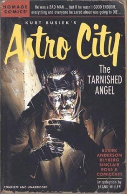 Kurt Busiek’s Astro City: The Tarnished Angel by Kurt Busiek