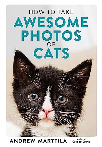 How to Take Awesome Photos of Cats. Marttila 9780762495153 Fast Free Shipping*#