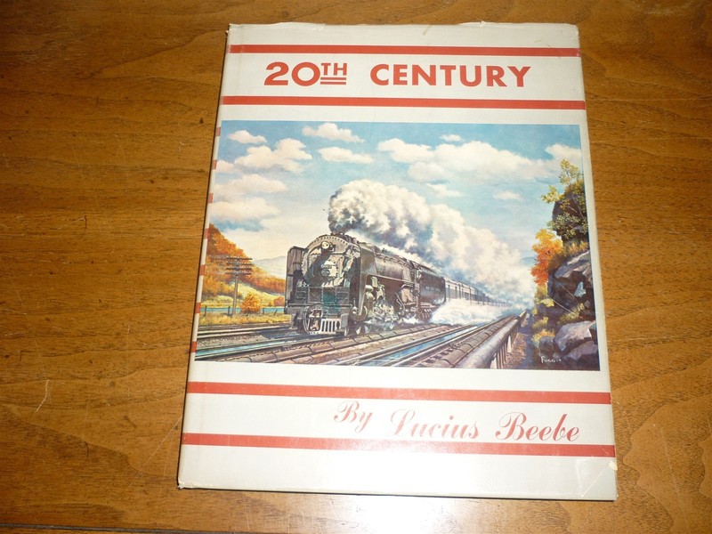 Lucius Beebe. 20th Century. Howell-North, 1962. 1st ed. Railroad. VG+/good.