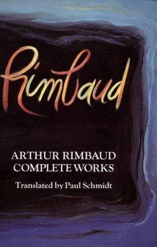 Arthur Rimbaud: Complete Works by Rimbaud, Arthur