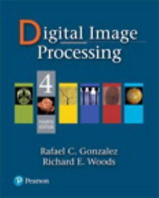 Digital Image Processing by Gonzalez, Rafael
