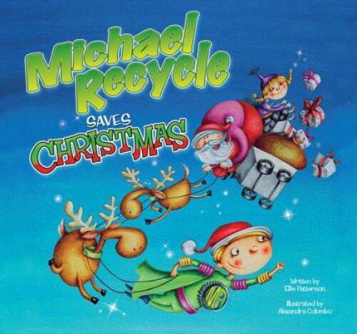 Michael Recycle Saves Christmas – Hardcover By Bethel, Ellie – GOOD