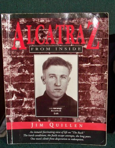 Alcatraz from Inside: The Hard Years 1942-1952 By Jim Quillen