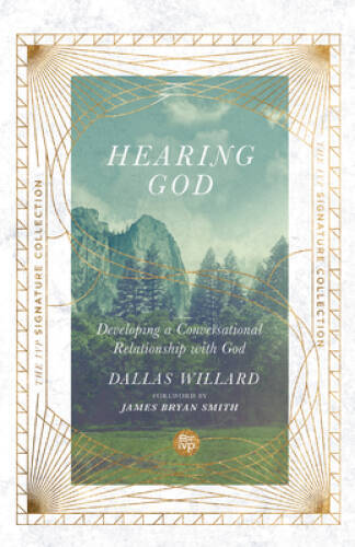 Hearing God: Developing a Conversational Relationship with God (The IVP S – GOOD