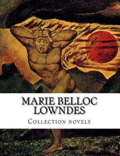 Marie Belloc Lowndes, Collection novels by Belloc Lowndes, Marie