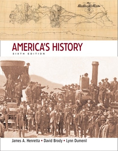 America’s History 6th Edition by Henretta, James A.,Brody, David,Dumenil, Lynn,