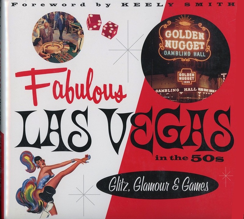 FABULOUS LAS VEGAS IN THE 50’S – GLITZ, GLAMOUR & GAMES – 1999 HB/DJ