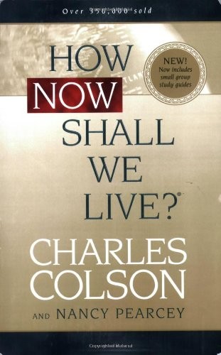 HOW NOW SHALL WE LIVE By Charles Colson & Nancy Pearcey **Mint Condition**