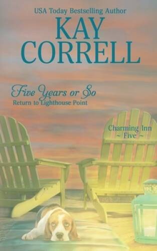 Five Years or So: Return to Lighthouse Point (Charming Inn) – Paperback – GOOD