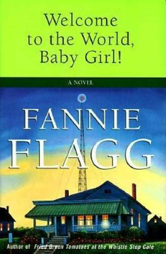 Welcome to the World, Baby Girl!: A Novel – Hardcover – VERY GOOD