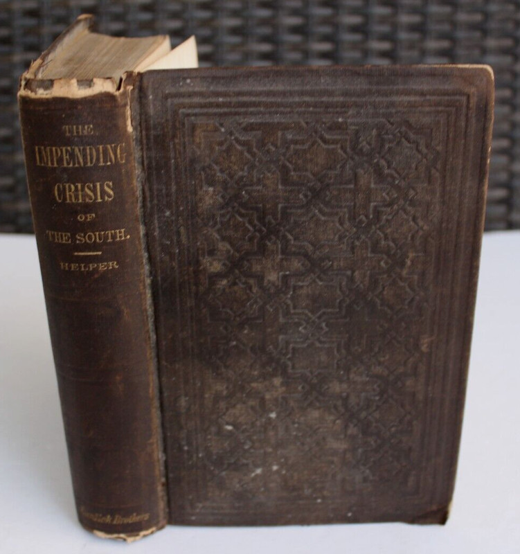 1857 Impending Crisis of the South Hilton Helper SLAVERY CIVIL WAR 1st Ed 4th Pr