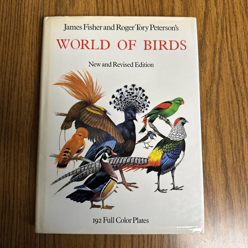 World of Birds James Fisher and Roger Tory Peterson’s New and Revised Edition