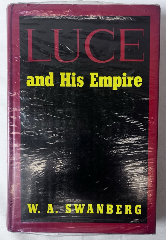 Luce and His Empire by W. A. Swanberg 1972 HC DJ Sealed