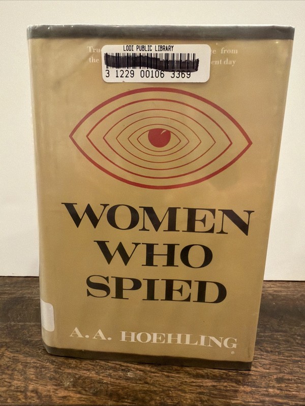 Women Who Spied by A. A. Hoehling 1967 Former Library Hardcover/DJ