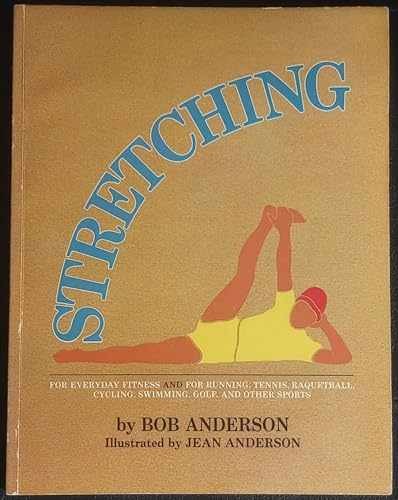 Stretching for Everyday Fitness and for – Paperback, by Bob Anderson – Very Good