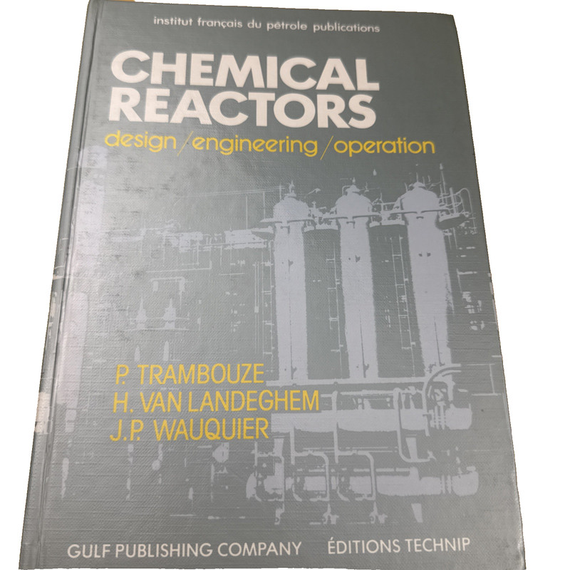 Chemical Reactors Design Engineering Operation Trambouze 1988 Hardback