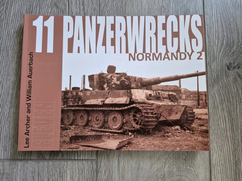 PANZERWRECKS 11 GERMAN ARMOUR 1944-45 By Lee Archer & William Auerbach Normandy2