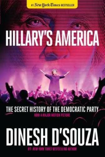 Hillary’s America: The Secret History of the Democratic Party – Hardcover – GOOD