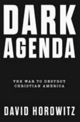 Dark Agenda: The War to D- 9781630061142, hardcover, David Horowitz, AUTOGRAPHED