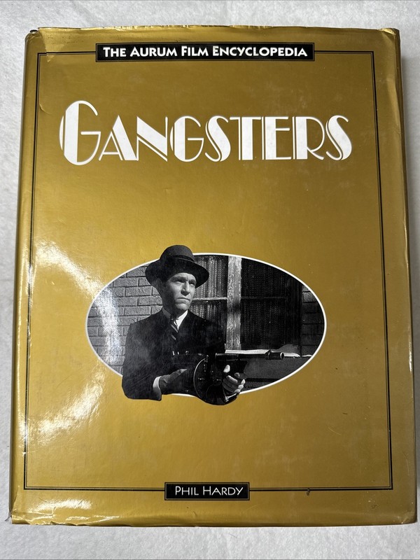 Gangsters (Aurum Film Encyclopaedia) by Hardy, Phil Hardback. Rare