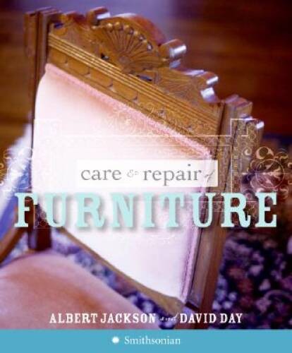 Care and Repair of Furniture – Paperback By Jackson, Albert – GOOD