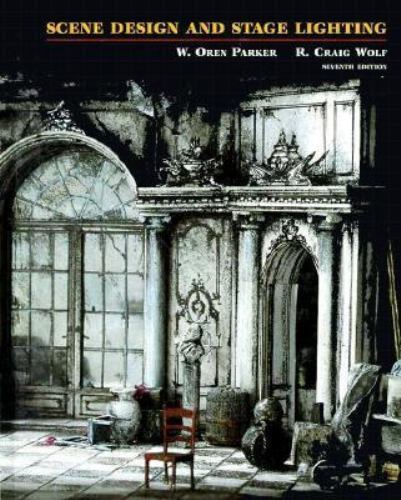 Scene Design and Stage Lighting by W. Oren Parker