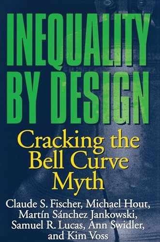 Inequality by Design: Cracking – Paperback, by Fischer Claude S.; – Very Good x