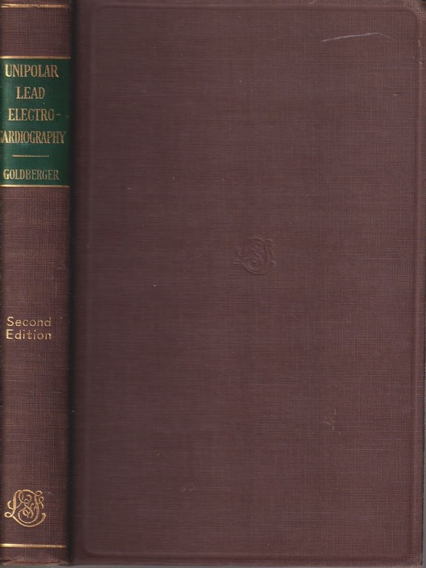 Unipolar Lead Electrocardiography By Goldberger, Emanuel. 1949