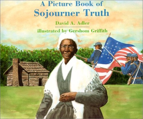 A Picture Book of Sojourner Truth Picture Book David A. Adler
