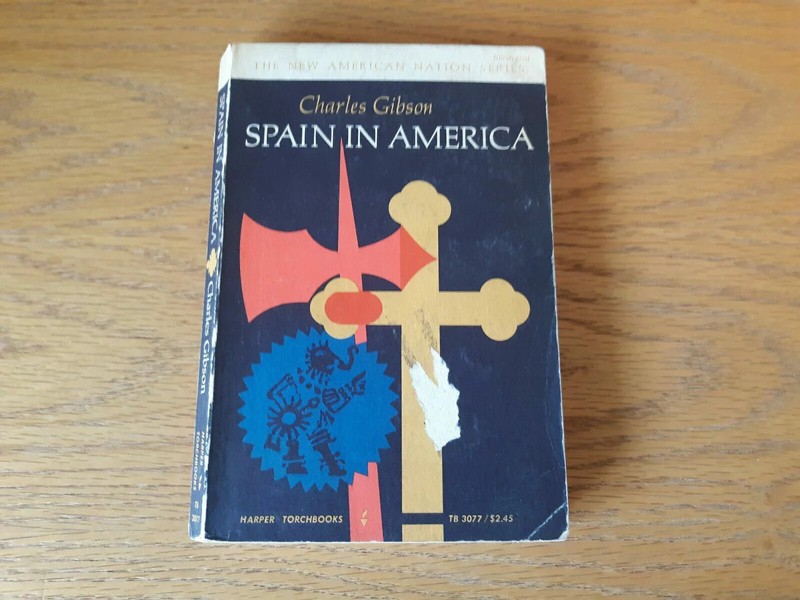Spain in America By Charles Gibson Paperback North American History Book 1967