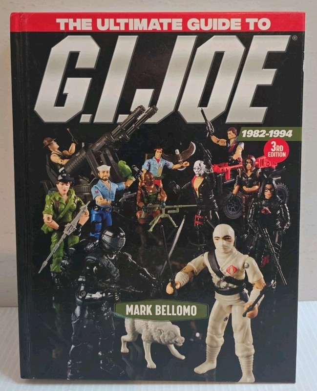 THE ULTIMATE GUIDE TO G.I. JOE 1982-1994 – 3RD ED – MARK BELLOMO – HARDBACK 2018