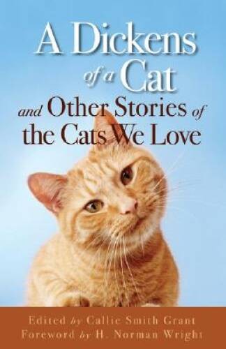 A Dickens of a Cat: And Other Stories of the Cats We Love – VERY GOOD