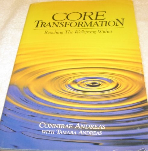 Core Transformation: Reaching the Wellspring Within – Hardcover – GOOD