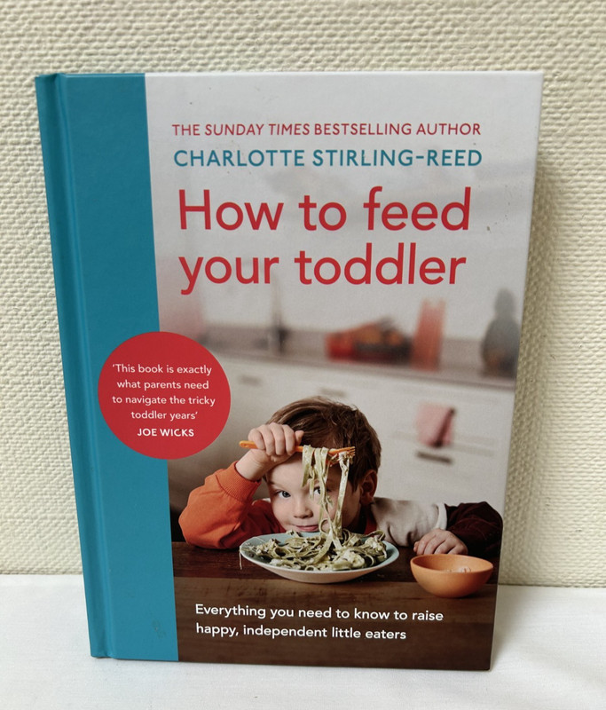 HOW TO FEED YOUR TODDLER by Charlotte Stirling-Reed, Hardback 2022 [HM]