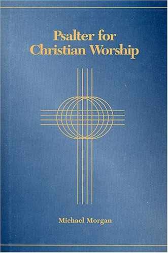 Psalter for Christian Worship – Hardcover, by Morgan Michael – Very Good