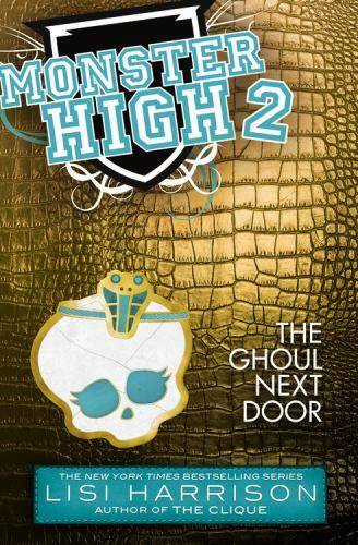 Monster High: The Ghoul Next Door – 031618666X, paperback, Lisi Harrison