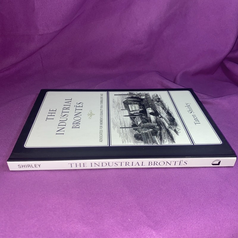 The Industrial Brontës: Advocates for Women's Equality By Taten Shirley Hardback gallery