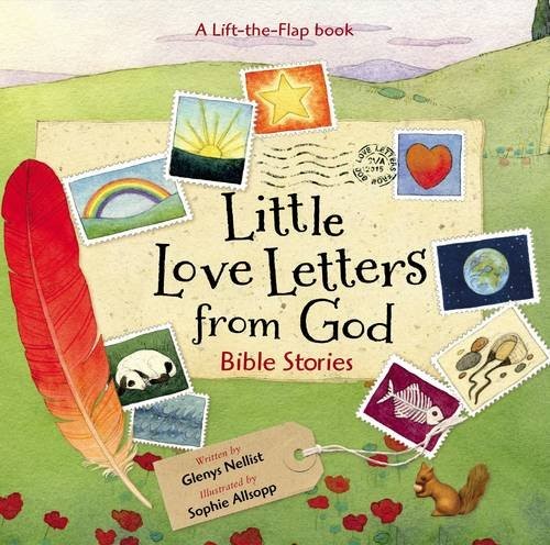 LITTLE LOVE LETTERS FROM GOD: BIBLE STORIES By Glenys Nellist & Sophie Allsopp