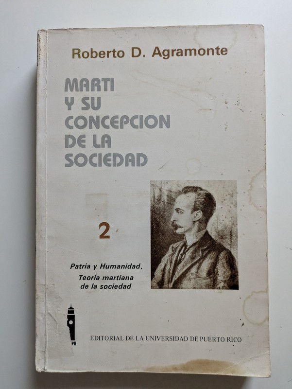 Marti Y Su Concepcio de Sociedad AGRAMONTE 2 Patria Martiana Puerto Rico 1984 PB