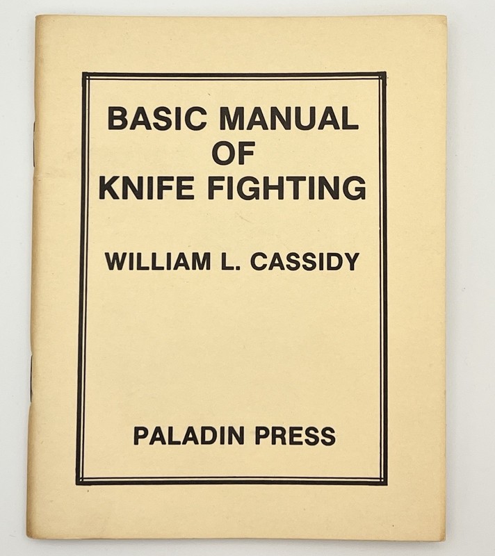 Basic Manual of Knife Fighting by William L. Cassidy (1978)