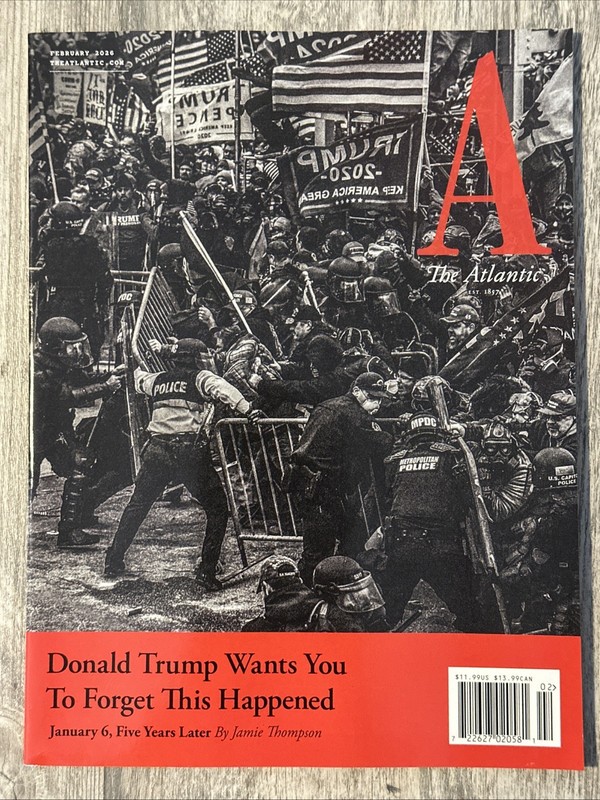 THE ATLANTIC MAGAZINE FEBRUARY 2026 JANUARY 6 FIVE YEARS LATER