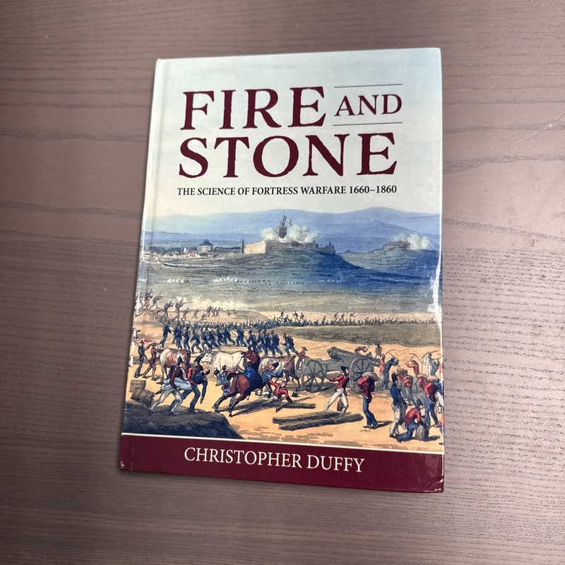 Fire and Stone: The Science of Fortress Warfare 1660-1860 Christopher Duffy HC