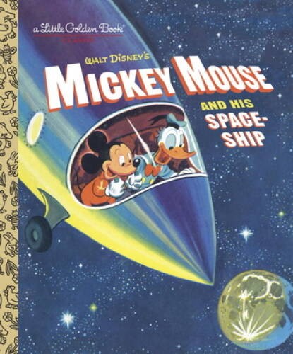 Mickey Mouse and His Spaceship (Disney: Mickey Mouse) (Little Golde – GOOD