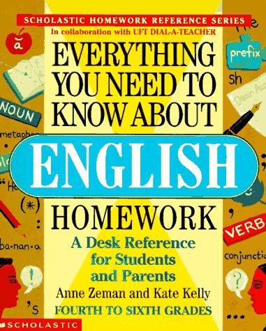 EVERYTHING YOU NEED TO KNOW ABOUT ENGLISH HOMEWORK By Anne Zeman & Kate Kelly