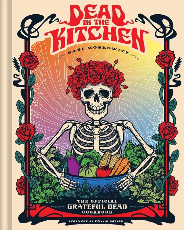 Dead in the Kitchen : The Official Grateful Dead Cookbook, Hardcover 2025